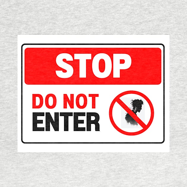 Do Not Enter Sign Zombie by AubreyButtaApparel